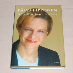 Päivi Lipponen Miten ihmeellinen tapahtuu